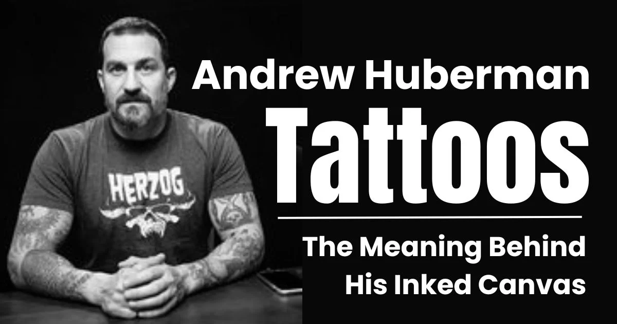 Andrew Huberman Tattoos The Meaning Behind His Inked Canvas USA 360