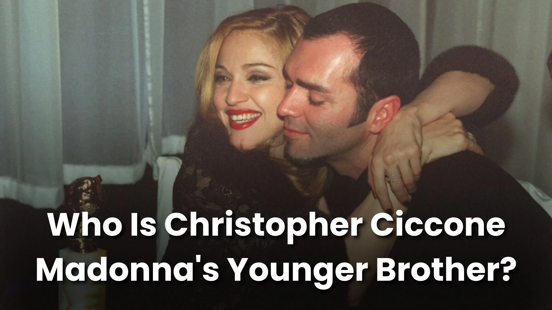 christopher ciccone madonna's yunger brother